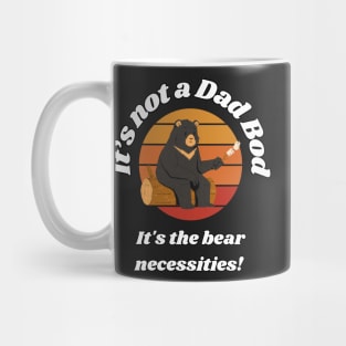 It's not a Dad Bod - It's the bear necessities! Mug